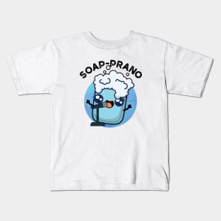 Soap-prano Cute Soprano Soap Pun Kids T-Shirt